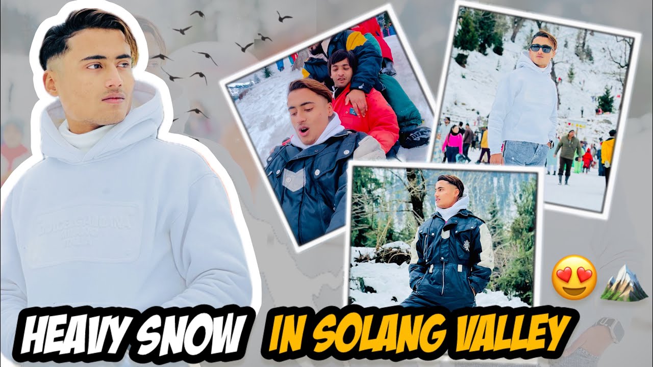 Heavy Snow In Solang Valley ☃️ | सोलांग वैली | Full adventure ❤️🔥￼