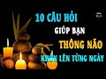 10 Câu Hỏi 10 Câu Trả Lời Quý Giá Hơn Đọc Cả Một Quyển Sách | Ngẫm Mà Xem