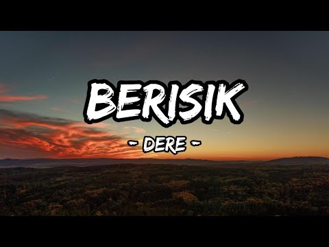 Dere - Berisik (Lyrics)