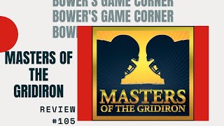 Bower's Game Corner #105: Masters of The Gridiron Review
