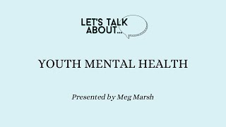 Let's Talk About...Youth Mental Health