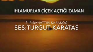 Ihlamurlar cicek actigi zaman/Ses:Turgut Karatas/Siir:Bahattin Karakoc