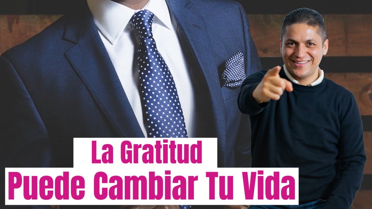 La Gratitud Puede Cambiar Tu Vida - YouTube