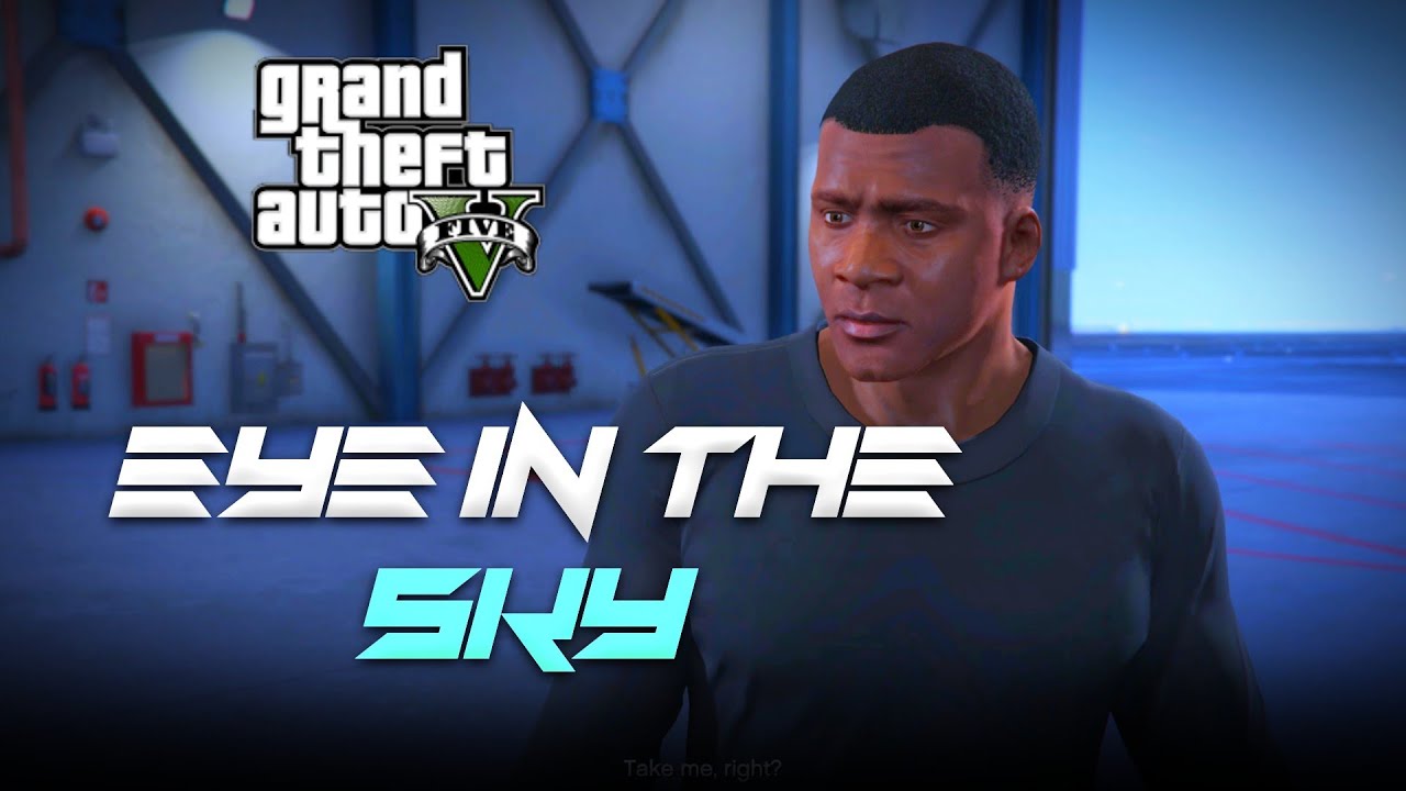 Eye In The Sky Gta 5 Youtube 