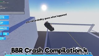 We never get bored: BBR Crash Compilation 4 (Roblox)