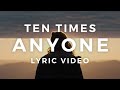 Ten times  anyone official lyric