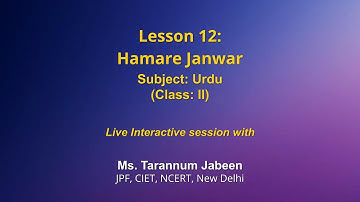 Live Interaction on PMeVIDYA : Lesson 12: Hamare Janwer   Subject: Urdu   Class: II