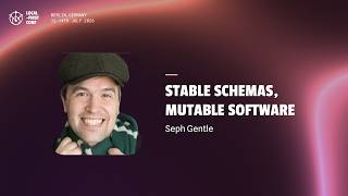 Seph Gentle — Stable Schemas, Mutable Software screenshot 5