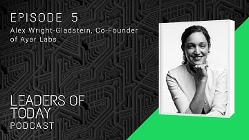 Leaders of Today Podcast | S1 Ep6 | Alex Wright-Gladstein, Ayar Labs