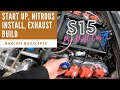 Engine start up, Nitrous install, and Exhaust build on the S15