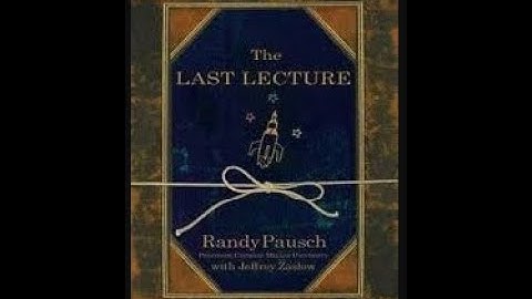 The last lecture full audiobook |  Randy Pausch and Jeffrey Zaslow |