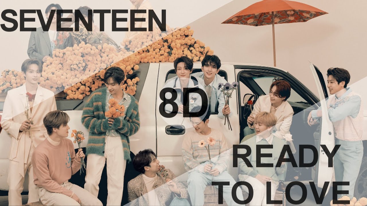 SEVENTEEN (세븐틴) - READY TO LOVE [8D USE HEADPHONE] 🎧