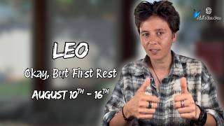LEO ♌︎ - "Okay, But Rest First" AUGUST 10TH - 16TH | Weekly Reading