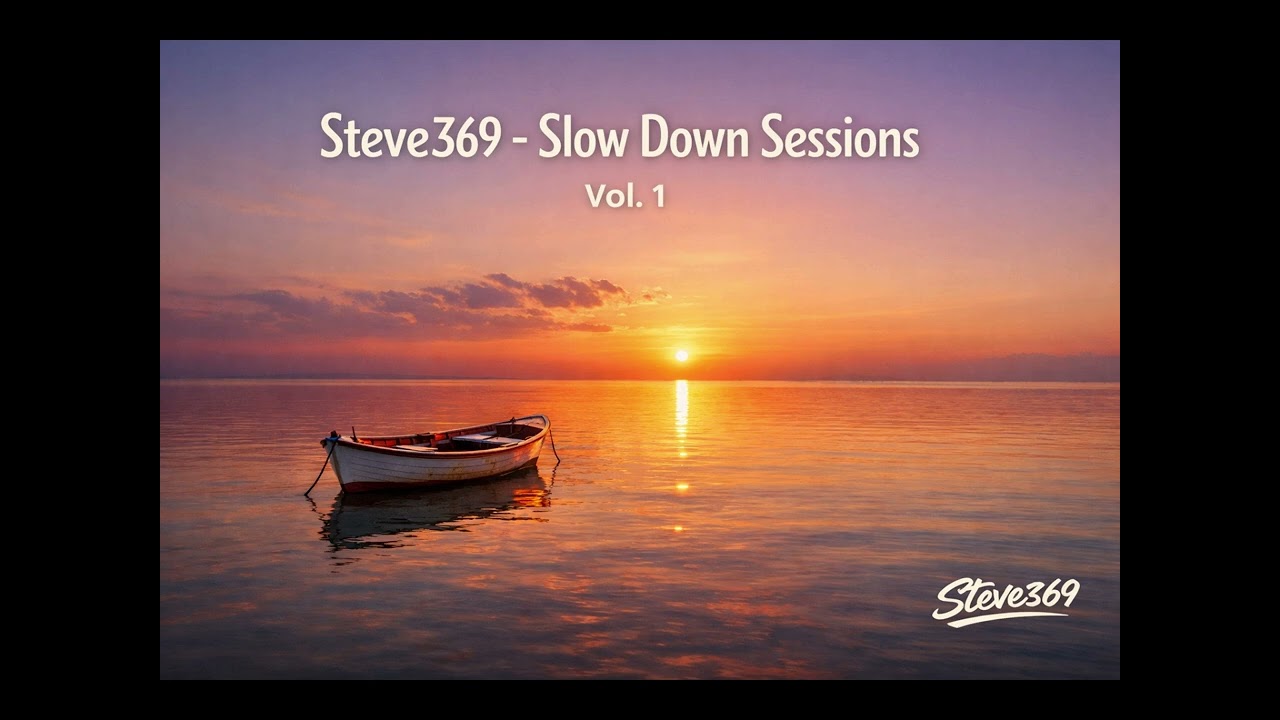 Steve369 – Slow Down Sessions Vol.1