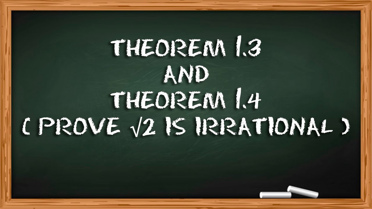 21-revisiting-irrational-numbers-theorem-1-3-and-1-4-chapter-1