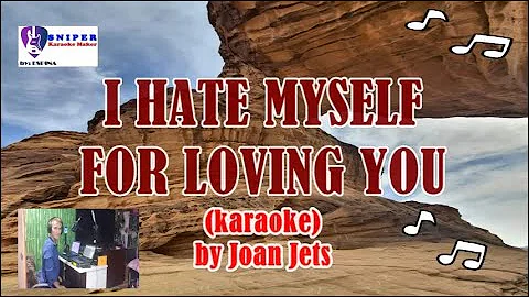 I HATE MYSELF FOR LOVING YOU (karaoke) by Joan Jets