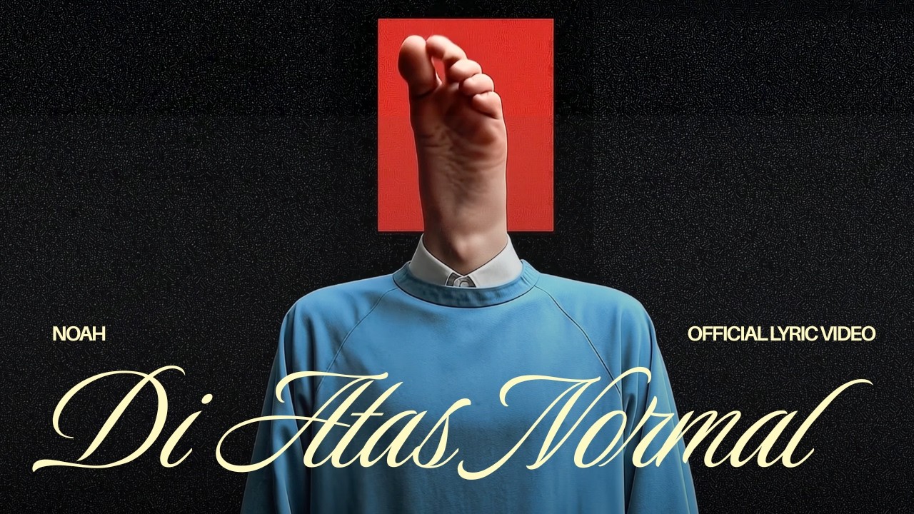 NOAH - Di Atas Normal (Official Lyric Video)