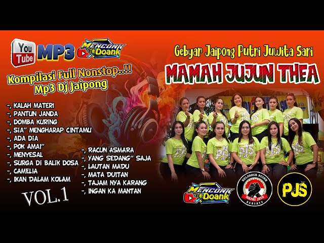 Mp3 Full Nonstop !! || Dj Jaipong Pjs' MAMAH JUJUN THEA || Vol. 1 class=