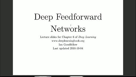 Deep Learning Book Chapter 6, ""Deep Feedforward Networks" presented by Ian Goodfellow