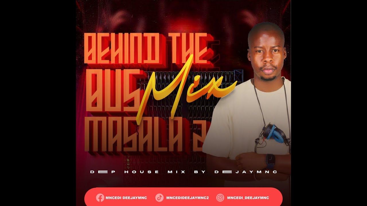 Behind The Bus Mix Masala 2(Deep House Mix By DeejayMnc')