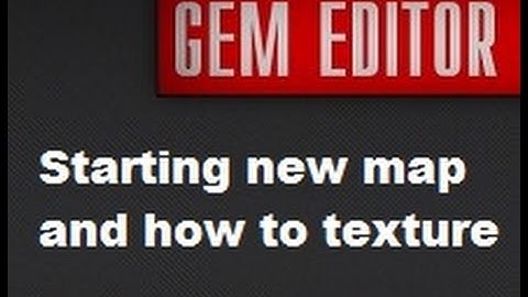 Gem Editor tutorial: starting new map and how to texture