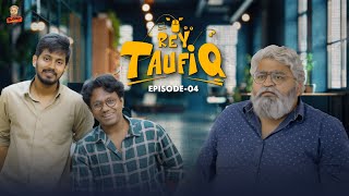 REY TAUFIQ | Episode 04 | Sai Kiran | Arshad | Dhanraj | Ishika | Sukumar | #reytaufiq