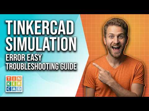 Tinkercad Simulation Error (Easy Troubleshooting Guide)