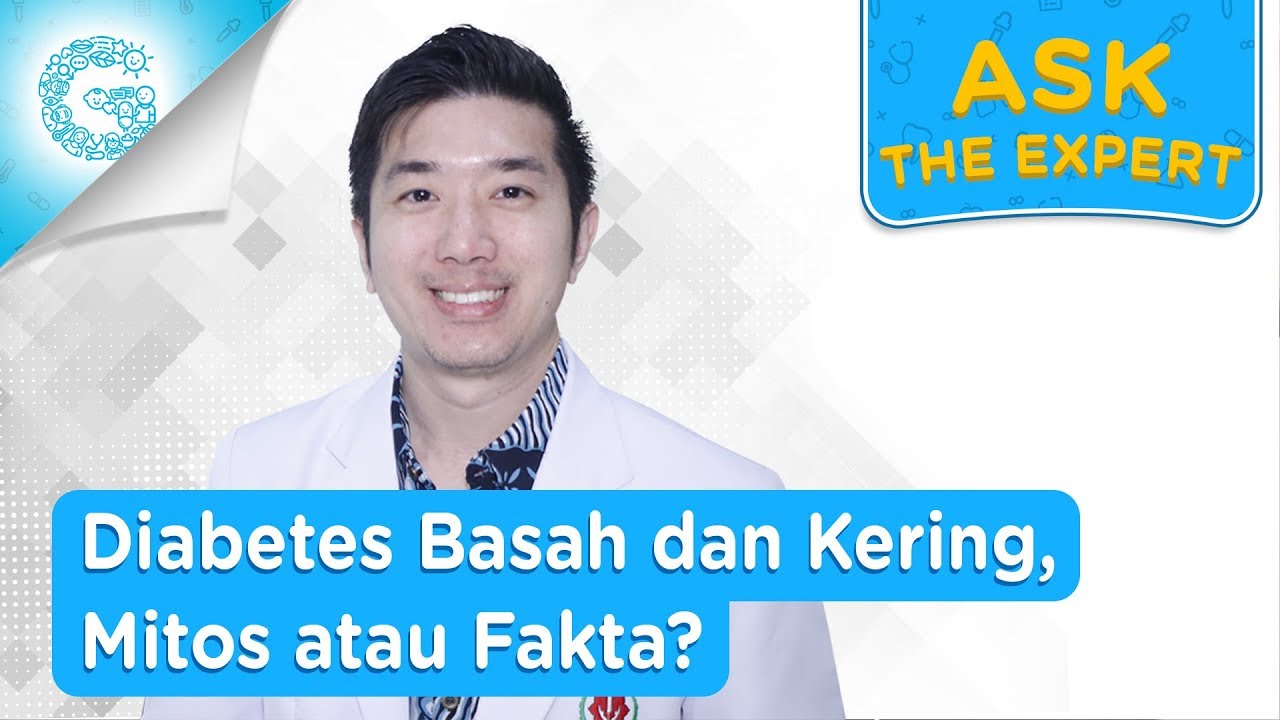 Diabetes Basah dan Kering, Mitos atau Fakta? - dr. L. Aswin, Sp.PD