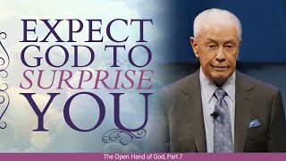 Expect God to Surprise You   The Open Hand of God, Part 7