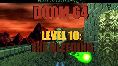 Doom 64 Playthrough Part 10 - Level 10: The Bleeding