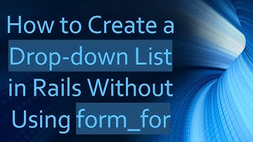 How to Create a Drop-down List in Rails Without Using form_for