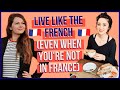 How to live like the French even when you're not in France (Francophile Chats) - French Lifestyle 🇫🇷