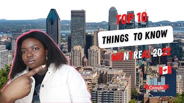 10 THINGS to know BEFORE COMING to Montreal 2022