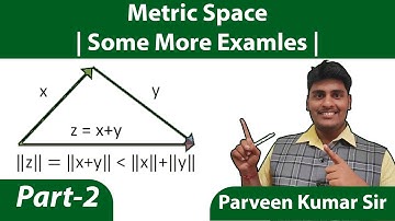 Metric Space | Part-2 | Some More Examples | Parveen Kumar