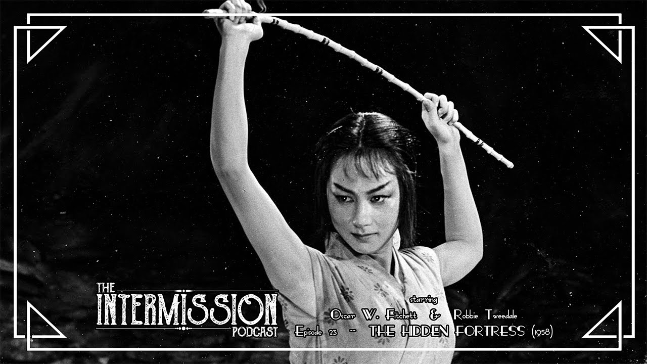 The Hidden Fortress (1958) | The Intermission Podcast #23