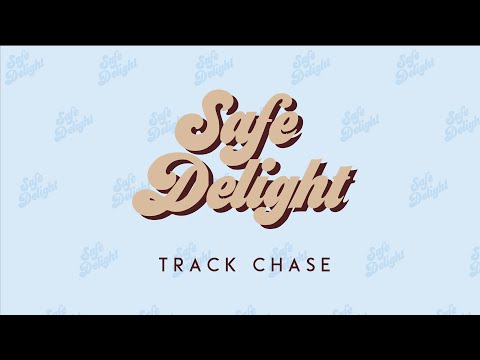 Track Chase "Safe Delight"