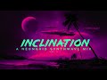 INCLINATION - A NEONGRID SYNTHWAVE MIX