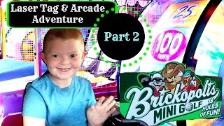 Laser Tag & Arcade Adventure at Brickopolis || Part 2