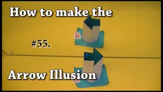 #55. How to make the Arrow Illusion. The arrow always points to the right.