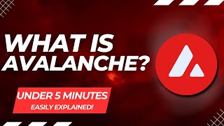 What Is AVALANCHE? | The $AVAX Cryptocurrency Easy Explained