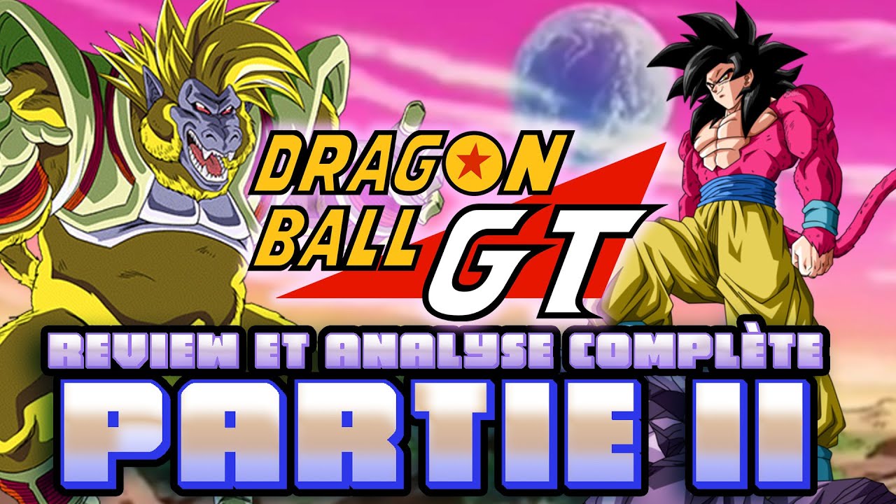 DRAGON BALL GT Review et Analyse Complète (Partie 2) - YouTube