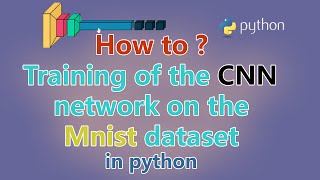 Training of the CNN network on the Mnist dataset in python