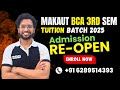 ADMISSION RE-OPEN: MAKAUT BCA SEM 3 TUITION BATCH