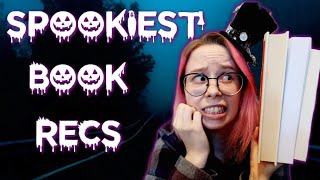 Spookiest Book Recommendations (Spooky? Outright SCARY)