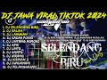 DJ SELENDANG BIRU, DJ LAMUNAN, DJ ANAK LANANG FULL ALBUM | DJ JAWA VIRAL TIKTOK 2024 CAMPURAN