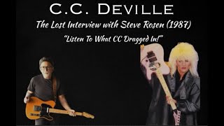 Celebrity C.C. Deville: The Lost Interview with Steve Rosen (1987) "Listen To What CC Dragged In!". Profile