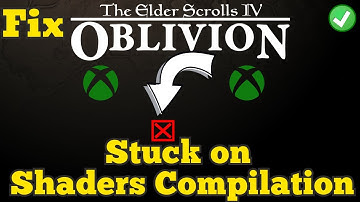 Oblivion Remastered stuck on shaders compilation screen Fix