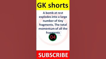 A bomb at rest explodes into a large number of tiny fragments. The total  || Excellent Quiz