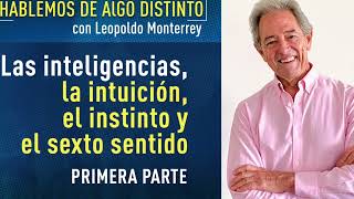 Hablemos de algo distinto: Las Inteligencias con Leopoldo Monterrey