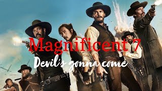 devil’s gonna come - magnificent 7 tribute